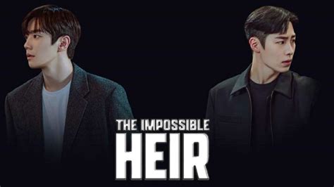 The Impossible Heir Episode 9 Dan 10 Tayang Kapan Ini Jadwal Tayang