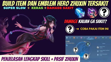 Item Dan Emblem Hero Zhuxin Tersakit Di Mobile Legend Penjelasan Skill