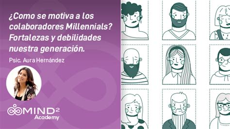 Cómo se motiva a los colaboradores Millennials Fortalezas y