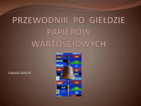 Ppt Przewodnik Po Gie Dzie Papier W Warto Ciowych Powerpoint