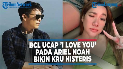 BCL Kepergok Ucap I Love You Pada Ariel NOAH Bikin Kru Histeris YouTube