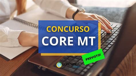 Concurso CORE MT 2024 tem edital iminente Quadrix é banca