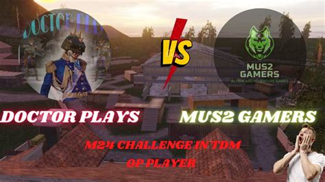 Doctor Plays Challenge Me 1v1 In Tdm 🥵🥵🥵 Op Player 😱😱tdm Challenge