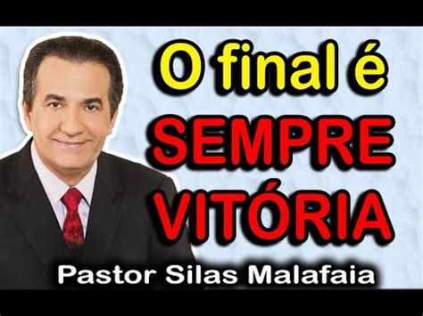 O final é SEMPRE VITÓRIA Palavra Motivacional Pastor Silas Malafaia