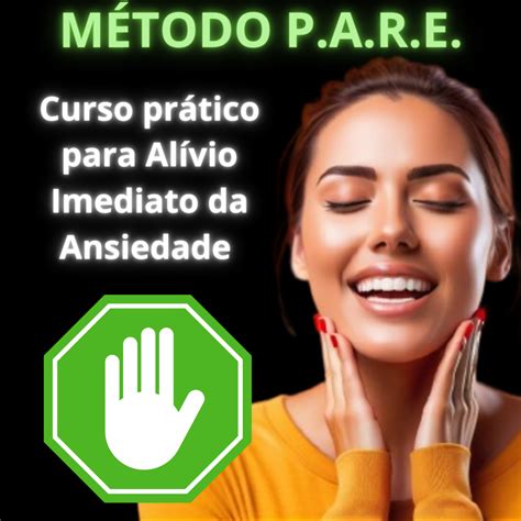 M Todo Pare Curso Pr Tico Para Al Vio Imediato Da Ansiedade Rede D