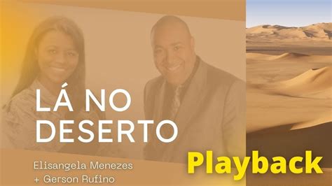 Lá no Deserto Playback Letra Elisangela Menezes e Gerson Rufino