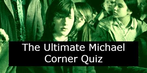 The Ultimate Michael Corner Quiz - Potter Quizzes