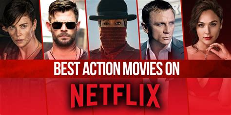 The 18 Best Action Movies On Netflix Right Now May 2024