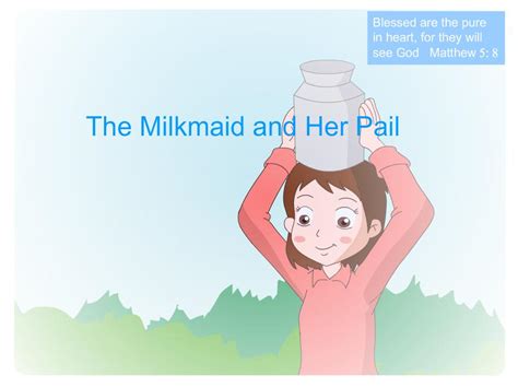 The Milkmaid and Her Pail | Praise Jesus