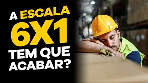 A ESCALA 6x1 VAI ACABAR PAUTA QUENTE YouTube