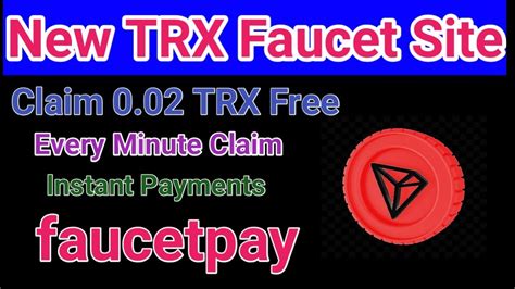 New Tron Faucet Claim Trx Every Minute Instant Payments