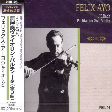 Felix Ayo Johann Sebastian Bach Partitas For Solo Violin Felix Ayo