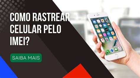 Como Rastrear Celular Pelo Imei Passo A Passo Simplificado