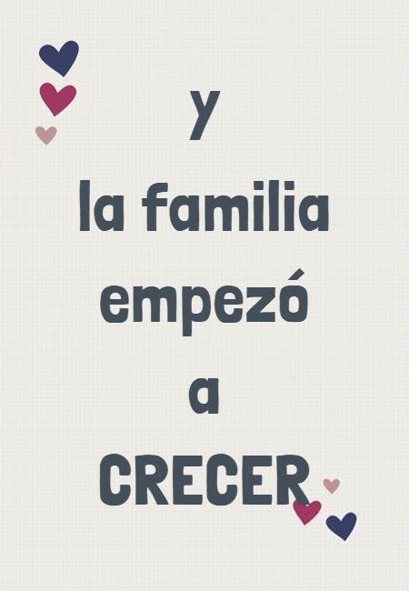 Frase 827990 Y la familia empezó a CRECER Crea Tu Frase