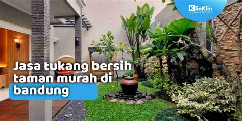 Jasa Tukang Bersih Taman Murah Di Bandung KlinKlin