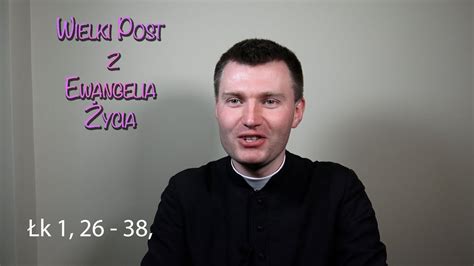 Wielki Post z Ewangelia Życia Słowo Boże na każdy dzień 25 03 2022r