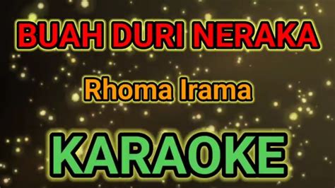 BUAH DURI NERAKA Dm KARAOKE HQ AUDIO STEREO Rhoma Irama YouTube