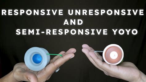 Responsive Unresponsive And A Semi Responsive Yoyo Hindi Yoyo Ke