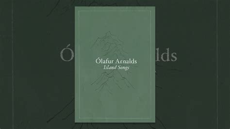 Lafur Arnalds Island Songs Youtube