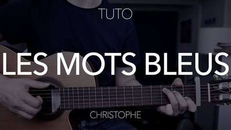 Tuto Guitare Simple Les Mots Bleus Christophe Youtube