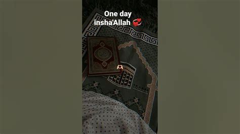 One Day Insha Allah 💞 Makkah Umrah Hajj Like Subscribe Youtube