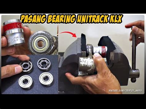 Cara Mudah Pasang Bearing Ke Unitrack Klx Si Busuk Youtube