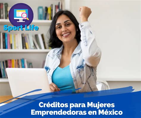 Créditos para Mujeres Emprendedoras en México