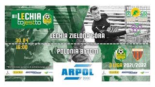 Lechia Zielona Góra Polonia Bytom live godz 16 00 30 04 2022r