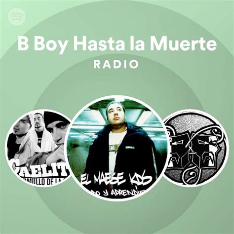 B Boy Hasta La Muerte Radio Spotify Playlist