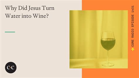 Why Did Jesus Turn Water Into Wine YouTube