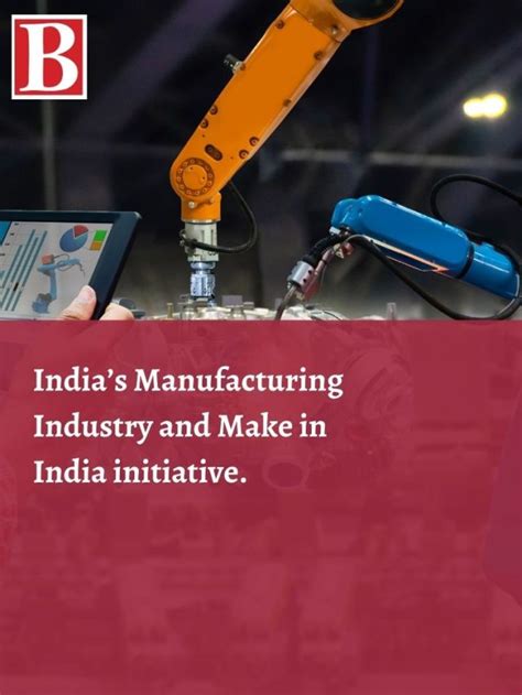 Indias Manufacturing Industry And Make In India Initiative Business Outreach