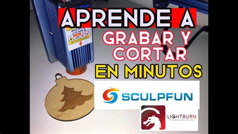 LÁSER SCULPFUN S9 APRENDE A USARLO CON ESTE VIDEO YouTube