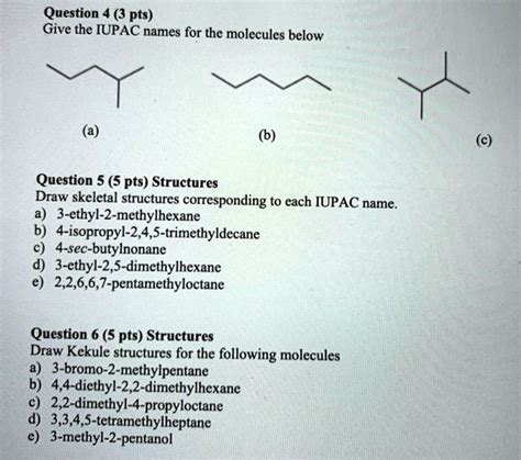 Solved Question 4 3 Pts Give The Iupac Names For The Molecules Below