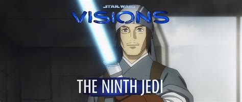 Star Wars Visions Review: "The Ninth Jedi" - Mynock Manor