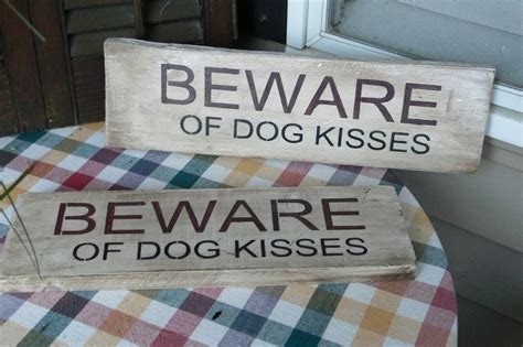 Beware Of Dog Kisses Hand Painted Wood Sign