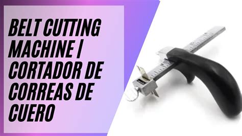 Cortador De Correas De Cuero Belt Cutting Machine Youtube