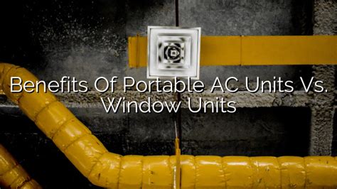 Benefits of Portable AC Units vs. Window Units