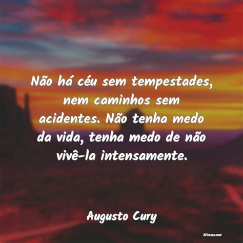 Frases De Augusto Cury Não Há Céu Sem Tempestades