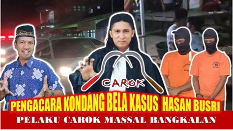 Eps Pengacara Kondang Bela Kasus Carok Hasan Busri Dan Wardi