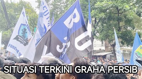 Situasi Terkini Graha Persib Penuh Bobotoh YouTube