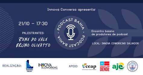 Innova Conversa Apresenta Podcast Bahia Em Salvador Sympla