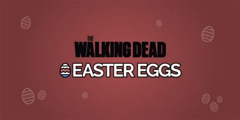 20+ Hidden 'Walking Dead' Easter Eggs Revealed