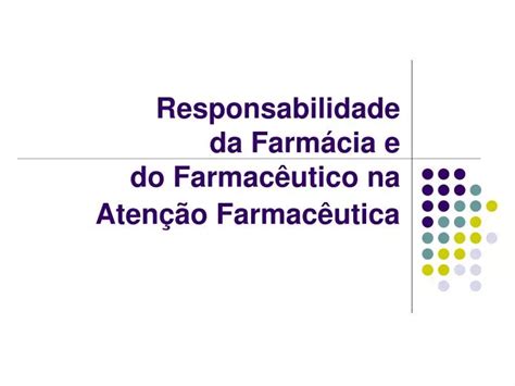 Ppt Responsabilidade Da Farm Cia E Do Farmac Utico Na Aten O