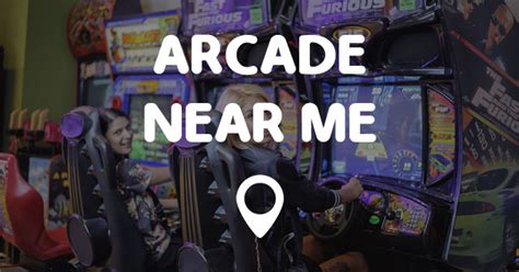 ARCADE NEAR ME - Points Near Me