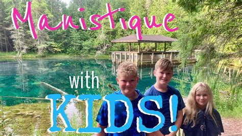 Manistique With Kids Youtube