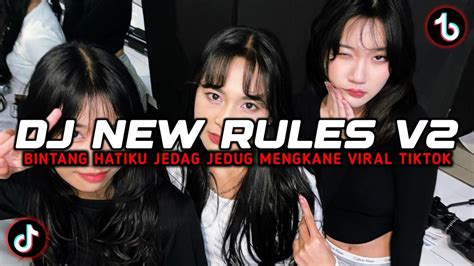 Dj New Rules V X Bintang Hatiku Jedag Jedug Mengkane Viral Tiktok