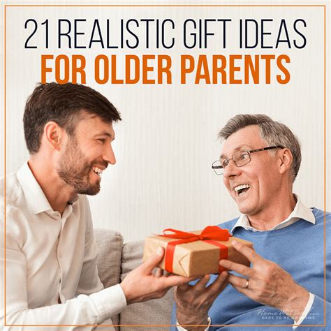 21 Realistic T Ideas For Older Parents