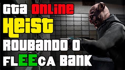 GTA V HEISTS ASSALTO AO FLEECA BANK PS4 Gameplay Em PT BR YouTube