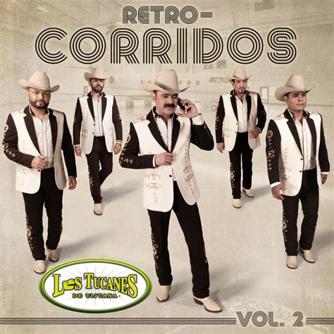 Retro Corridos Vol Album By Los Tucanes De Tijuana Spotify