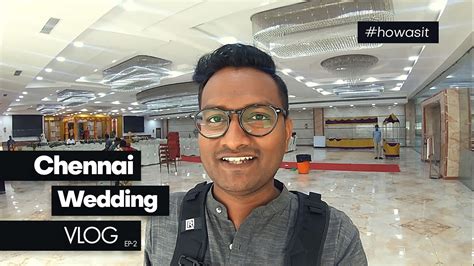 Chennai Wedding Vlog At Ramkrish Palace Ep Howasit Youtube